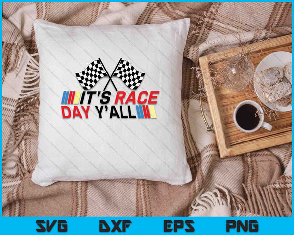 It's Race Day Yall SVG PNG Cutting Printable Files