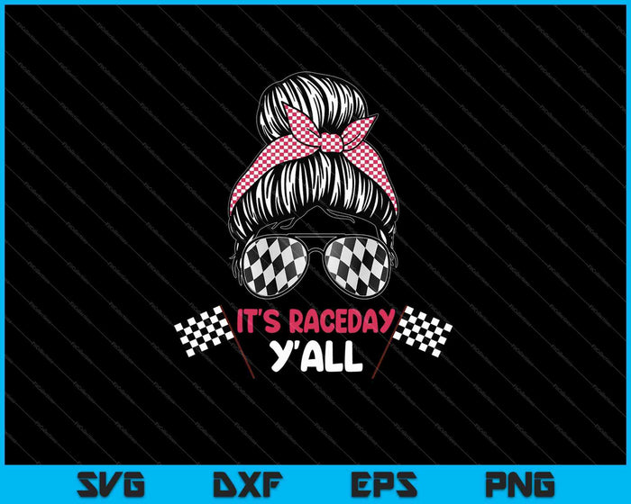It's Raceday Y'all SVG PNG Cutting Printable Files It's Raceday Y'all SVG PNG Cutting Printable Files
