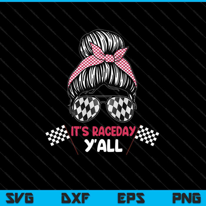 It's Raceday Y'all SVG PNG Cutting Printable Files It's Raceday Y'all SVG PNG Cutting Printable Files