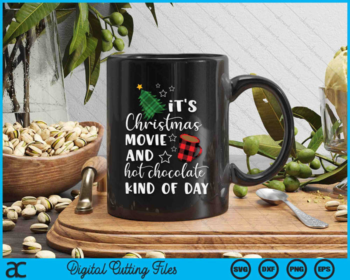 It's a Christmas Movie And Hot Chocolate Kind Of Day SVG PNG Digital Cutting Files It's a Christmas Movie And Hot Chocolate Kind Of Day SVG PNG Digital Cutting Files
