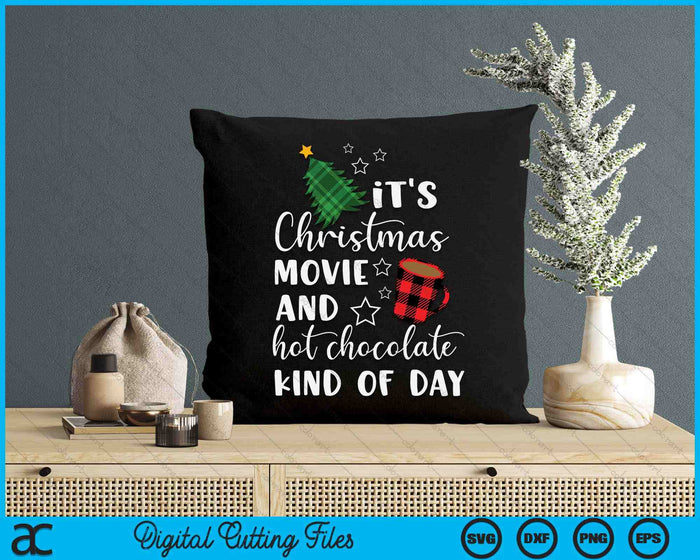 It's a Christmas Movie And Hot Chocolate Kind Of Day SVG PNG Digital Cutting Files It's a Christmas Movie And Hot Chocolate Kind Of Day SVG PNG Digital Cutting Files