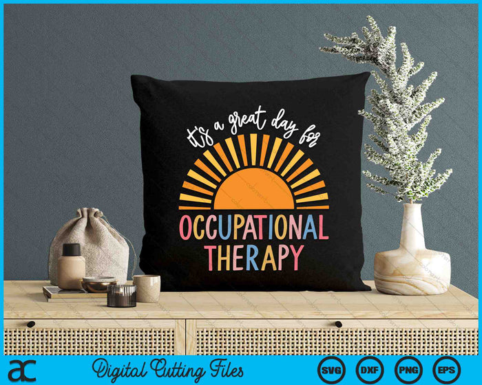 It's a Great Day For Occupational Therapy Vintage SVG PNG Digital Cutting Files