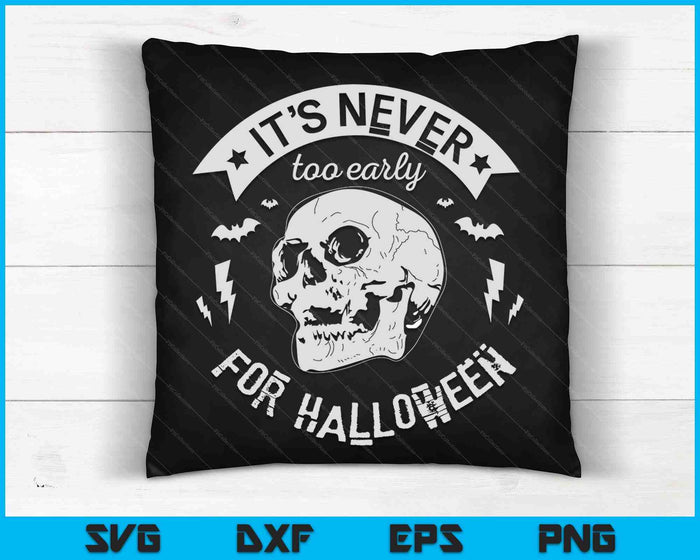 Nunca es demasiado temprano para el archivo de corte digital SVG PNG de Halloween Nunca es demasiado temprano para el archivo de corte digital SVG PNG de Halloween
