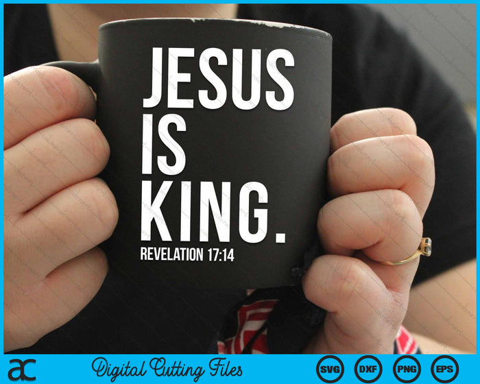 Jesus Is King Bible Scripture Quote Christian SVG PNG Digital Cutting Files