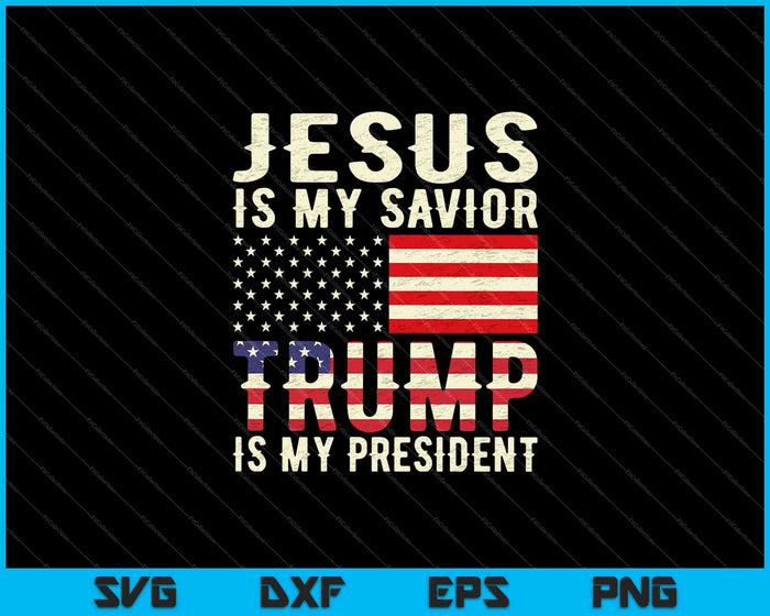 Jezus is mijn Verlosser Trump is mijn president SVG PNG snijden afdrukbare bestanden Jezus is mijn Verlosser Trump is mijn president SVG PNG snijden afdrukbare bestanden