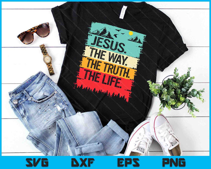 Jesus The Way Truth Life Bible Verse Christian Worship SVG PNG Digital Cutting File Jesus The Way Truth Life Bible Verse Christian Worship SVG PNG Digital Cutting File