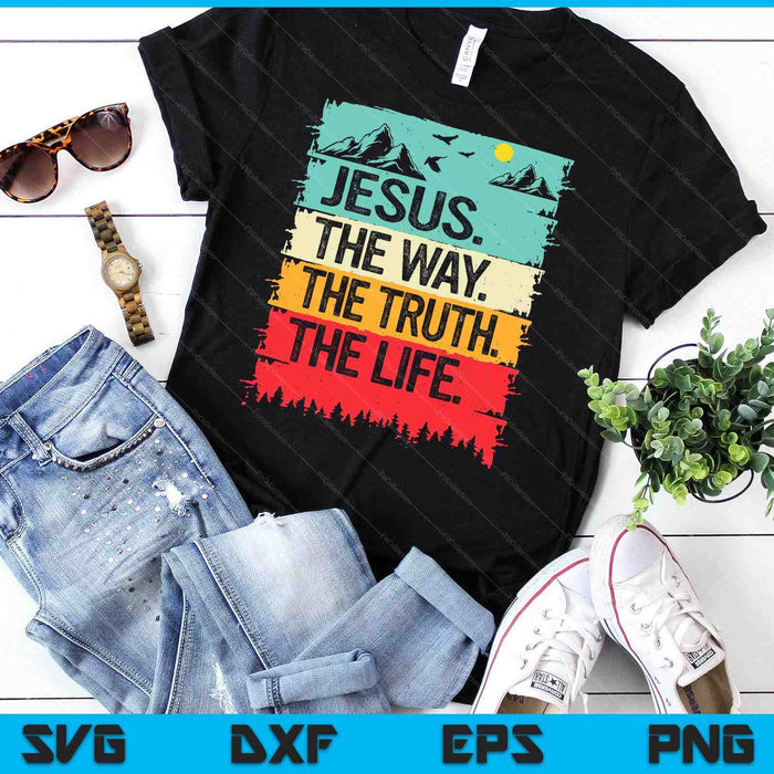 Jesus The Way Truth Life Bible Verse Christian Worship SVG PNG Digital Cutting File Jesus The Way Truth Life Bible Verse Christian Worship SVG PNG Digital Cutting File