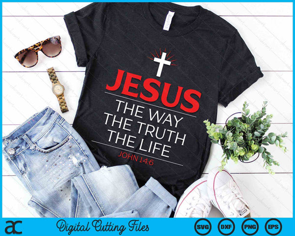 Jesus The Way Truth Life John 14-6 Christian Bible Verse SVG PNG Digital Cutting File
