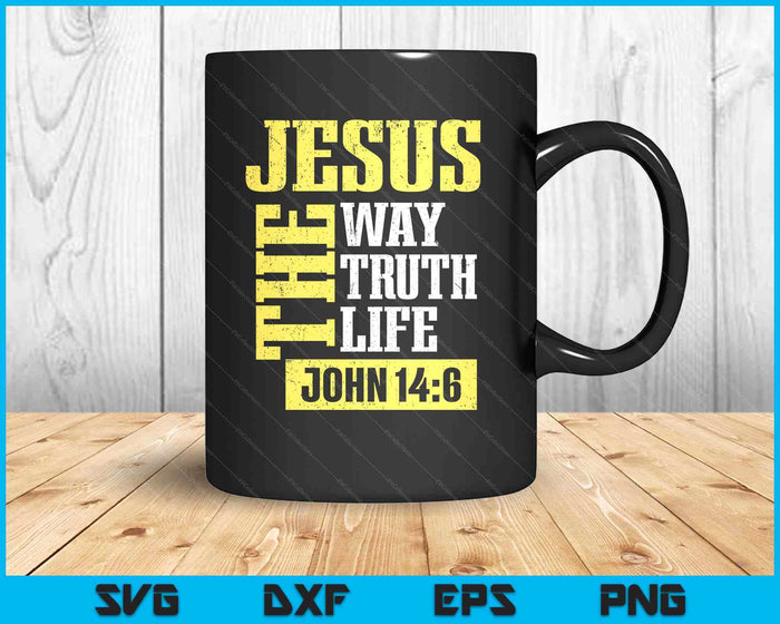 Jesus The Way Truth Life John 146 Christian SVG PNG Digital Printable Files Jesus The Way Truth Life John 146 Christian SVG PNG Digital Printable Files