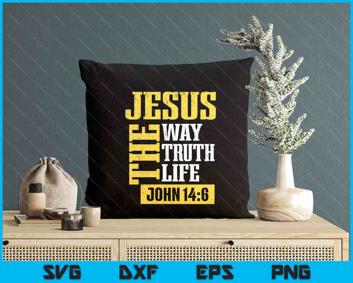 Jesus The Way Truth Life John 146 Christian SVG PNG Digital Printable Files Jesus The Way Truth Life John 146 Christian SVG PNG Digital Printable Files