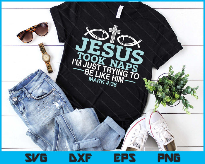 Jesus Took Naps Religious Pastor Bible Scripture Christian SVG PNG Digital Printable Files Jesus Took Naps Religious Pastor Bible Scripture Christian SVG PNG Digital Printable Files