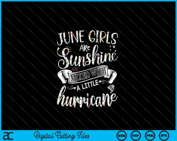 June Girls Are Sunshine Mixed Little Hurricane Floral SVG PNG Archivos de corte digital June Girls Are Sunshine Mixed Little Hurricane Floral SVG PNG Archivos de corte digital