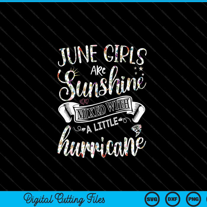 June Girls Are Sunshine Mixed Little Hurricane Floral SVG PNG Archivos de corte digital June Girls Are Sunshine Mixed Little Hurricane Floral SVG PNG Archivos de corte digital