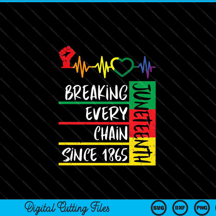 Juneteenth Breaking Every Chain Since 1865 SVG PNG Cutting Printable Files Juneteenth Breaking Every Chain Since 1865 SVG PNG Cutting Printable Files