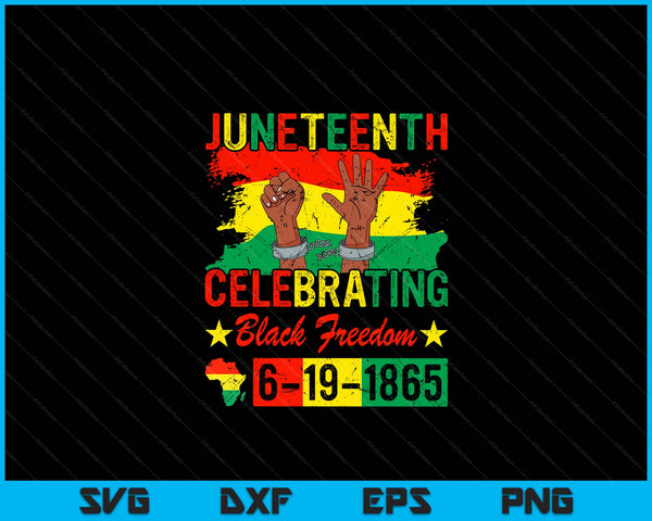 Juneteenth Celebrating Black Freedom 1865 African American SVG PNG Digital Cutting Files
