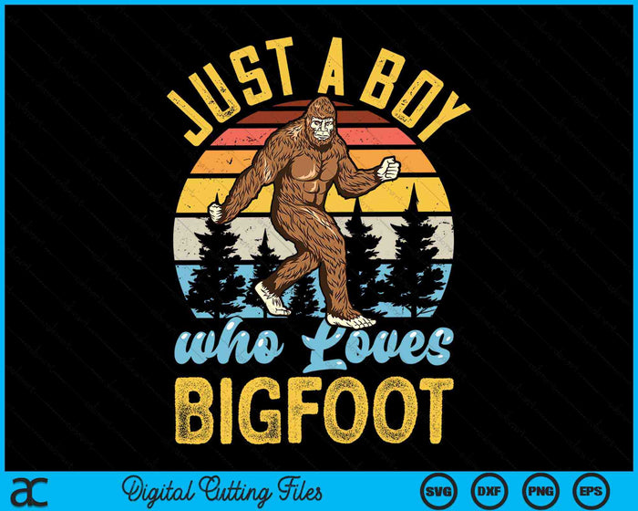 Just A Boy Who Loves Bigfoot Funny Sasquatch SVG PNG Digital Cutting Files Just A Boy Who Loves Bigfoot Funny Sasquatch SVG PNG Digital Cutting Files