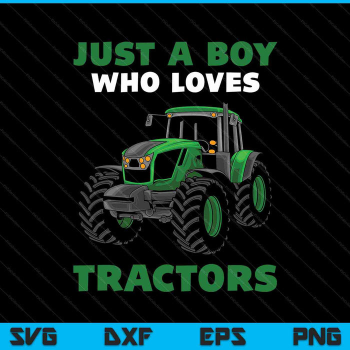 Just A Boy Who Loves Tractors Kids Farm Lifestyle SVG PNG Cutting Printable Files Just A Boy Who Loves Tractors Kids Farm Lifestyle SVG PNG Cutting Printable Files