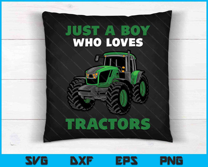 Just A Boy Who Loves Tractors Kids Farm Lifestyle SVG PNG Cutting Printable Files Just A Boy Who Loves Tractors Kids Farm Lifestyle SVG PNG Cutting Printable Files