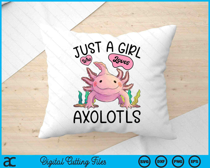 Just A Girl Who Loves Axolotls Axolotl Lovers Kawaii SVG PNG Digital Cutting Files Just A Girl Who Loves Axolotls Axolotl Lovers Kawaii SVG PNG Digital Cutting Files