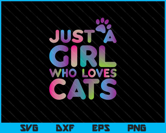 Just A Girl Who Loves Cats SVG PNG Cutting Printable Files Just A Girl Who Loves Cats SVG PNG Cutting Printable Files