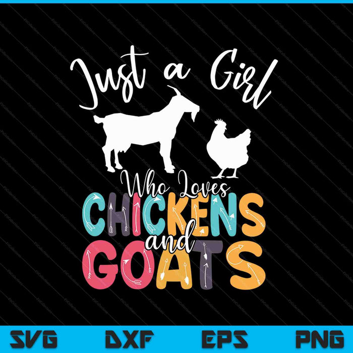 Just A Girl Who Loves Chickens and Goats SVG PNG Cutting Printable Files