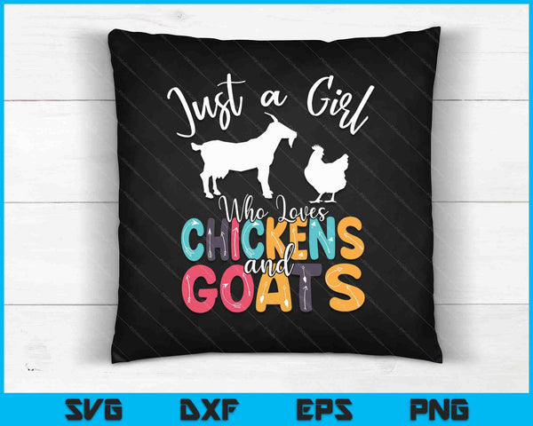 Just A Girl Who Loves Chickens and Goats SVG PNG Cutting Printable Files