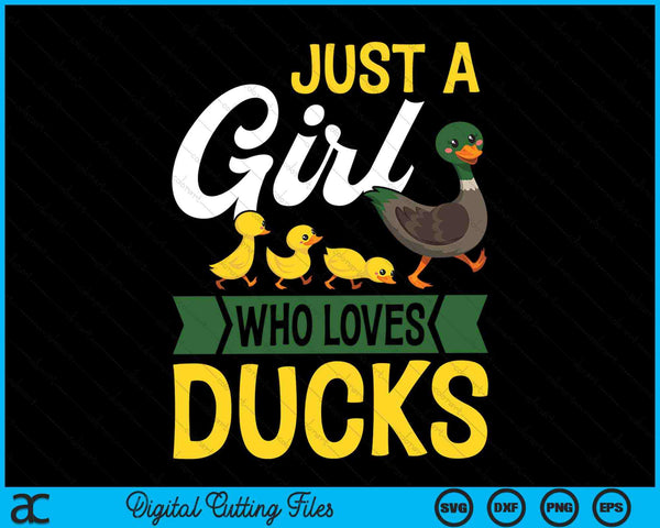 Just A Girl Who Loves Ducks Funny Duck Lover SVG PNG Digital Cutting Files