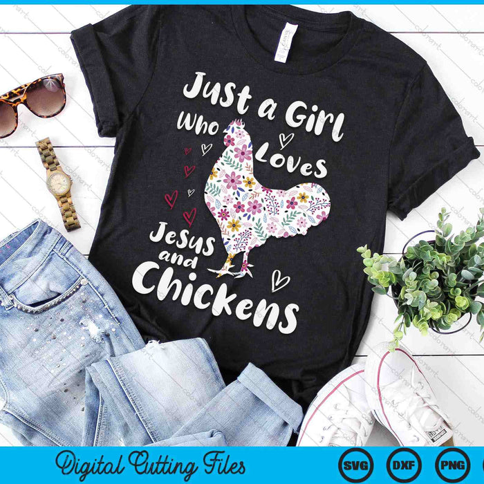 Just A Girl Who Loves Jesus And Chickens Whisperer SVG PNG Digital Cutting Files Just A Girl Who Loves Jesus And Chickens Whisperer SVG PNG Digital Cutting Files