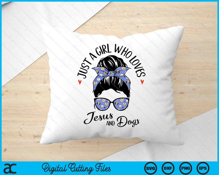 Just A Girl Who Loves Jesus And Dogs Gifts For Dog Lover SVG PNG Digital Printable Files Just A Girl Who Loves Jesus And Dogs Gifts For Dog Lover SVG PNG Digital Printable Files
