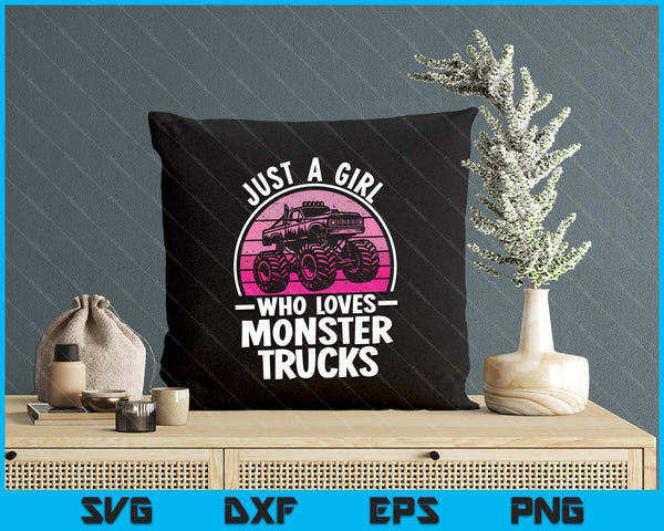 Just A Girl Who Loves Monster Trucks Funny Monster Truck SVG PNG Digital Printable Files