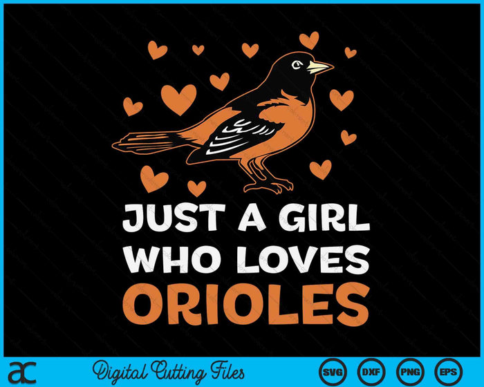 Just A Girl Who Loves Orioles Birds Oriole Lovers SVG PNG Digital Printable Files Just A Girl Who Loves Orioles Birds Oriole Lovers SVG PNG Digital Printable Files