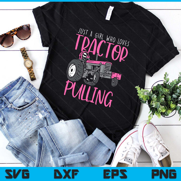 Just A Girl Who Loves Tractor Pulling Power Tractorpulling SVG PNG Digital Printable Files Just A Girl Who Loves Tractor Pulling Power Tractorpulling SVG PNG Digital Printable Files