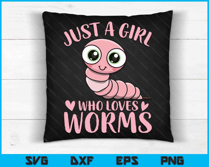 Just A Girl Who Loves Worms Cute Worm Girl SVG PNG Digital Printable Files Just A Girl Who Loves Worms Cute Worm Girl SVG PNG Digital Printable Files