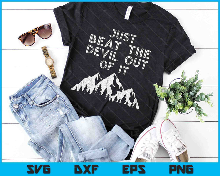 Just Beat The Devil Out Of It - Mountain Scene Artist Humor SVG PNG Digital Cutting Files Just Beat The Devil Out Of It - Mountain Scene Artist Humor SVG PNG Digital Cutting Files