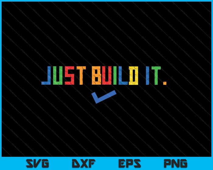 Just Build It Master Builder Building Block SVG PNG Digital Cutting Files Just Build It Master Builder Building Block SVG PNG Digital Cutting Files