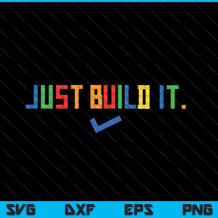 Just Build It Master Builder Building Block SVG PNG Digital Cutting Files Just Build It Master Builder Building Block SVG PNG Digital Cutting Files
