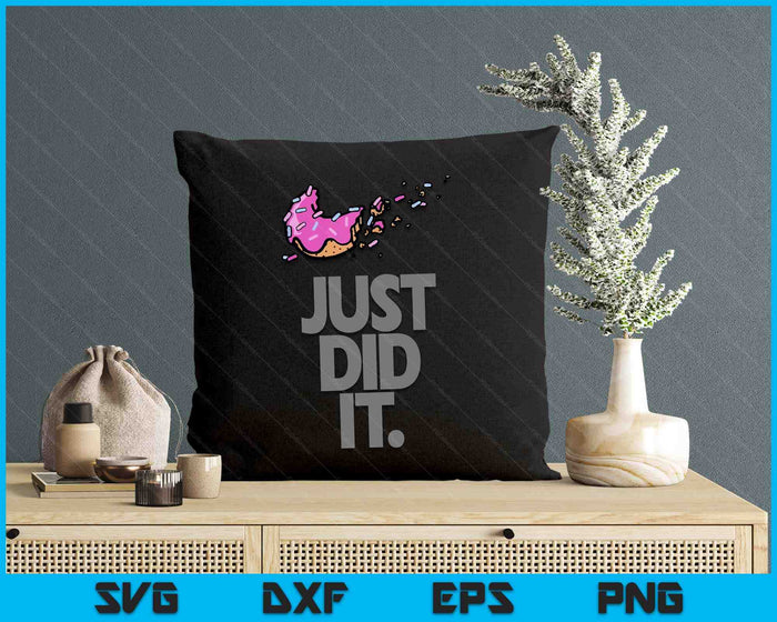 Just Did It. Just Do It Later. Food SVG PNG Digital Printable Files Just Did It. Just Do It Later. Food SVG PNG Digital Printable Files