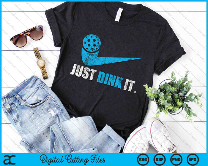 Just Dink It Pickleball Player SVG PNG Digital Cutting Files Just Dink It Pickleball Player SVG PNG Digital Cutting Files