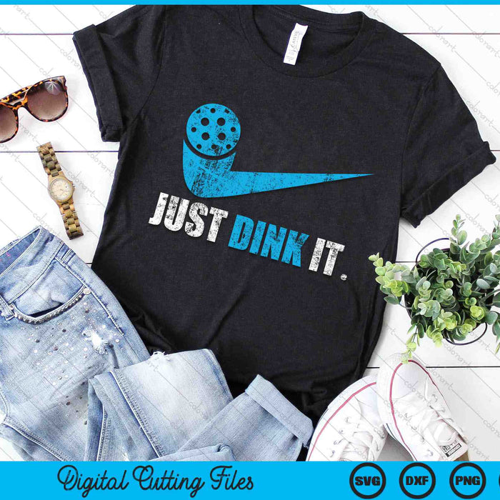 Just Dink It Pickleball Player SVG PNG Digital Cutting Files Just Dink It Pickleball Player SVG PNG Digital Cutting Files