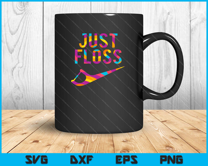 Just Floss Funny Dental Oral Hygienist RDH SVG PNG Files Just Floss Funny Dental Oral Hygienist RDH SVG PNG Files
