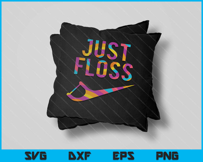 Just Floss Funny Dental Oral Hygienist RDH SVG PNG Files Just Floss Funny Dental Oral Hygienist RDH SVG PNG Files