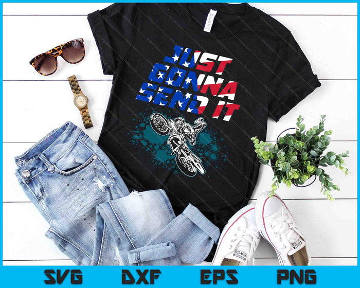 Just Gonna Send It Motocross Dirt Bike Tee SVG PNG Digital Cutting Files Just Gonna Send It Motocross Dirt Bike Tee SVG PNG Digital Cutting Files