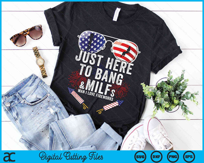 Just Here To Bang 4th July American Flag Funny Milfs SVG PNG Digital Cutting File Just Here To Bang 4th July American Flag Funny Milfs SVG PNG Digital Cutting File