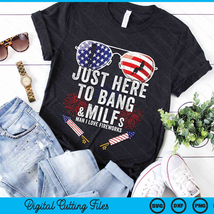 Just Here To Bang 4th July American Flag Funny Milfs SVG PNG Digital Cutting File Just Here To Bang 4th July American Flag Funny Milfs SVG PNG Digital Cutting File