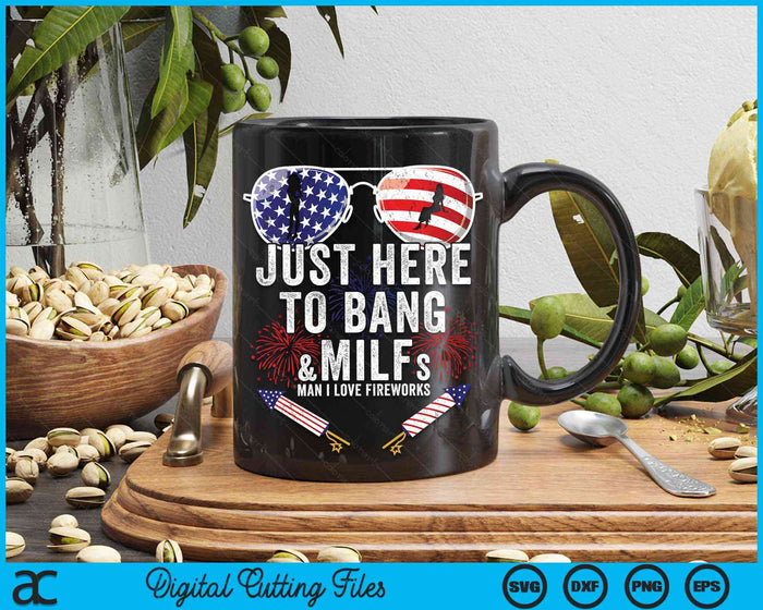 Just Here To Bang 4th July American Flag Funny Milfs SVG PNG Digital Cutting File Just Here To Bang 4th July American Flag Funny Milfs SVG PNG Digital Cutting File