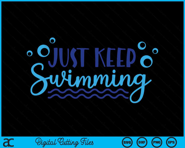 Just Keep Swimming I Love Swim SVG PNG Digital Cutting Files Just Keep Swimming I Love Swim SVG PNG Digital Cutting Files