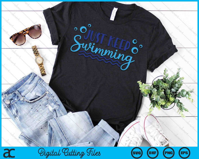 Just Keep Swimming I Love Swim SVG PNG Digital Cutting Files Just Keep Swimming I Love Swim SVG PNG Digital Cutting Files