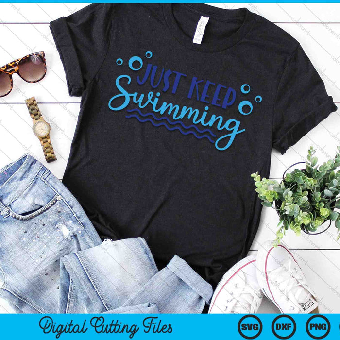 Just Keep Swimming I Love Swim SVG PNG Digital Cutting Files Just Keep Swimming I Love Swim SVG PNG Digital Cutting Files