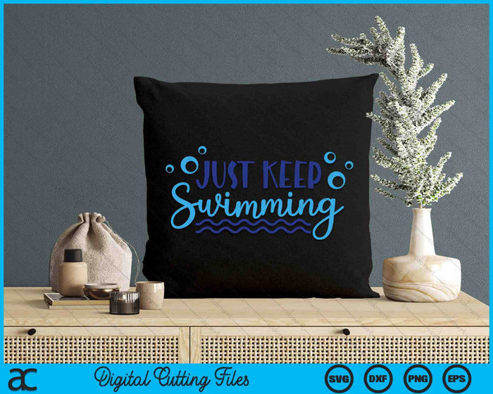 Just Keep Swimming I Love Swim SVG PNG Digital Cutting Files Just Keep Swimming I Love Swim SVG PNG Digital Cutting Files