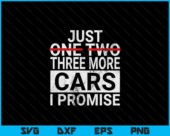 Just One More Car I Promise Mechanic Gift Car Lover Garage SVG PNG Digital Cutting Files Just One More Car I Promise Mechanic Gift Car Lover Garage SVG PNG Digital Cutting Files